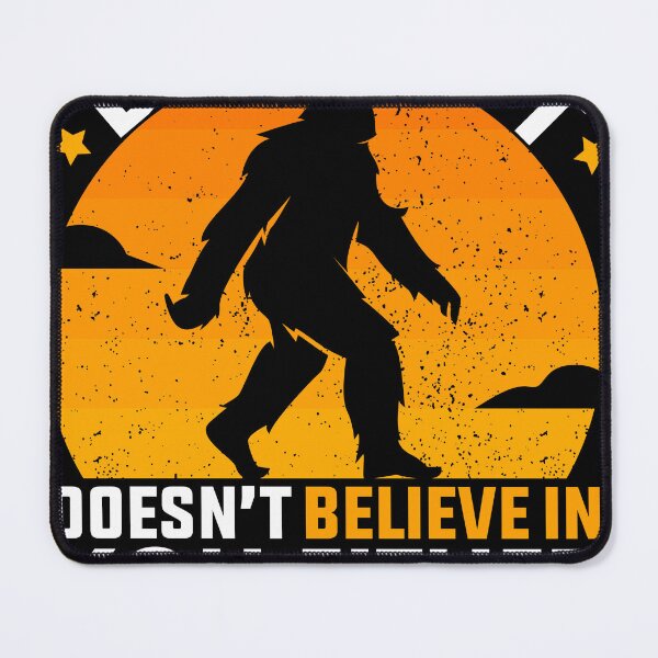 Item preview, BigFoot Doesn't Believe in You Either Funny BIGFOOT designed and sold by Abdoumh.