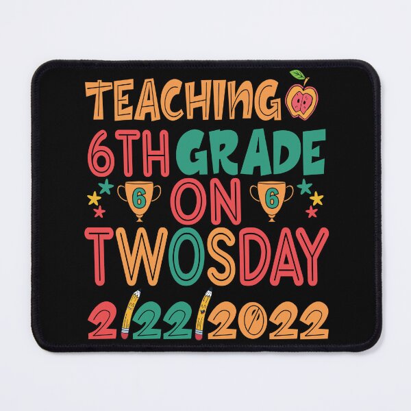 Item preview, Teaching 6th Grade On Twosday designed and sold by OzyManDiaS90.