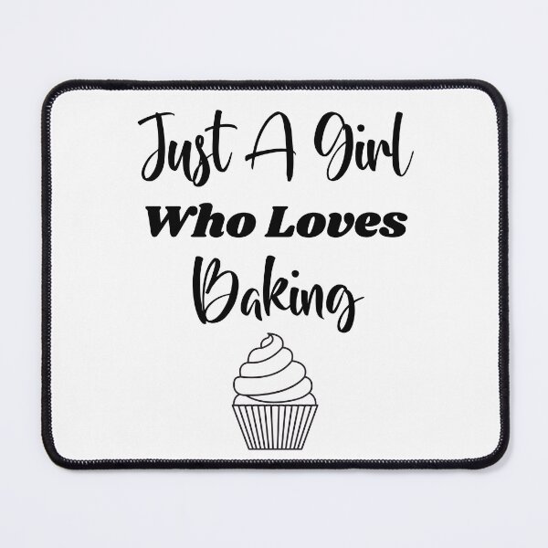 Item preview,  Just A Girl Who Loves Baking designed and sold by Losthorsedesign.