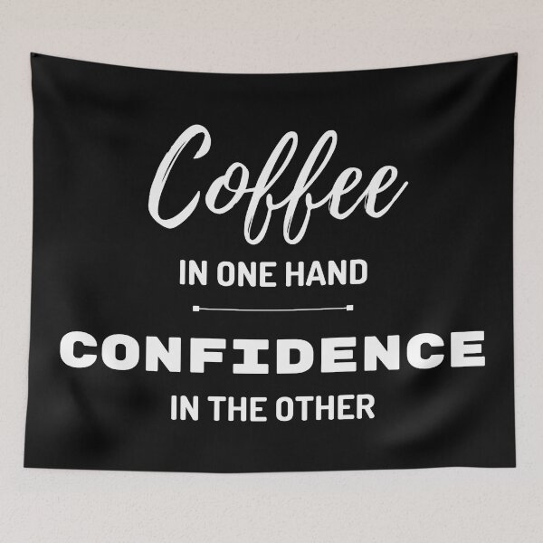 Item preview, Coffee In One Hand Confidence In The Other - Coffee Quote designed and sold by veerudesigns.