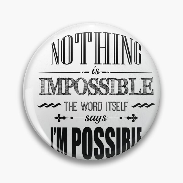 Item preview, Nothing Is Impossible The Word Itself Say I'm Possible - Positive Quotes - Affirmation designed and sold by SpotWarehouse.