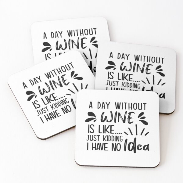 Item preview, A Day Without Wine Is Like Just Kidding I Have No Idea, Wine Lover designed and sold by AYACHI90.