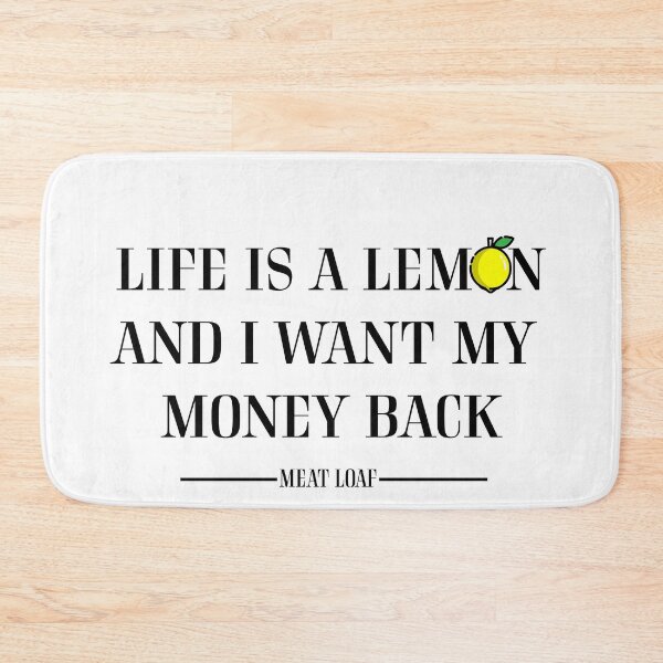 Item preview, Life is a lemon and I want my money back. designed and sold by tenfiftytwo.