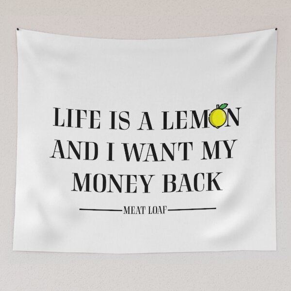 Item preview, Life is a lemon and I want my money back. designed and sold by tenfiftytwo.