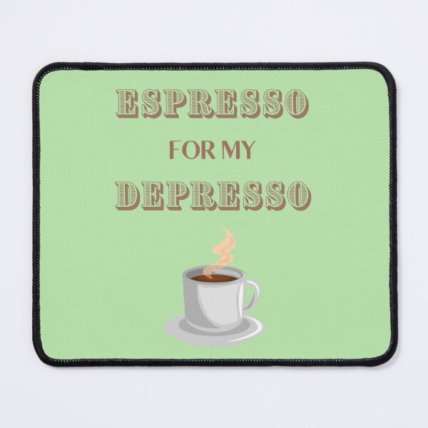Item preview, Espresso for my Depresso designed and sold by SillyFun.