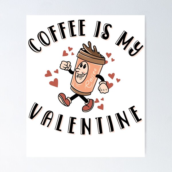 Item preview, Coffee is my Valentine Funny Valentine's Day Coffee Lover designed and sold by The Masked Designer.