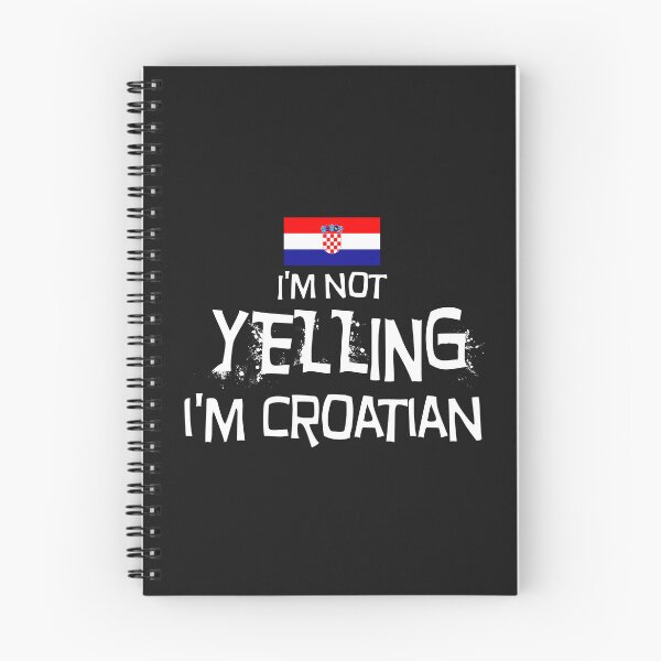 Item preview, I'm not yelling, I'm Croatian  -  Flag of Croatia  designed and sold by obedtheartist.