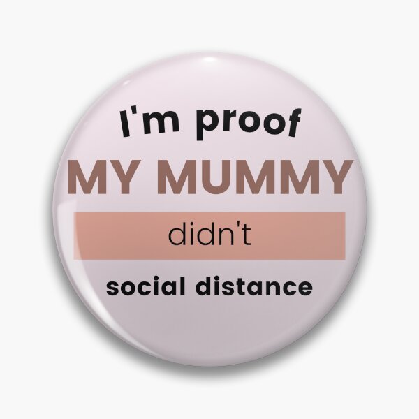 Item preview, Mummy Didn't Social Distance (Pink) designed and sold by Harrostyle.