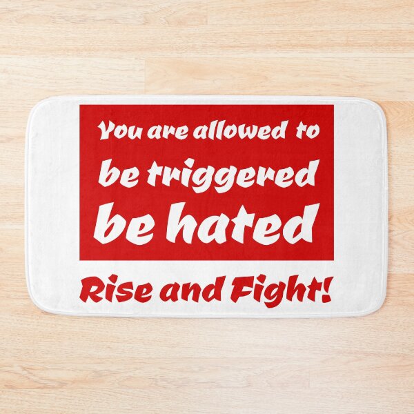 Item preview, You are allowed to be triggered, to be hated. Rise and Fight! designed and sold by PlacidHinds.