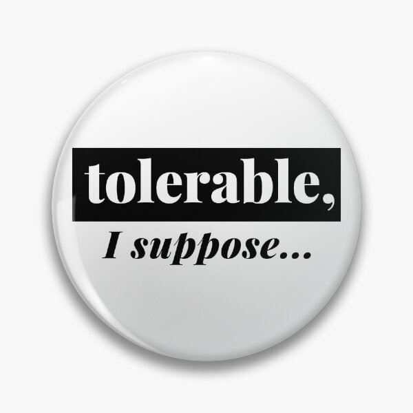 Item preview, She is tolerable I suppose designed and sold by MamSelle.