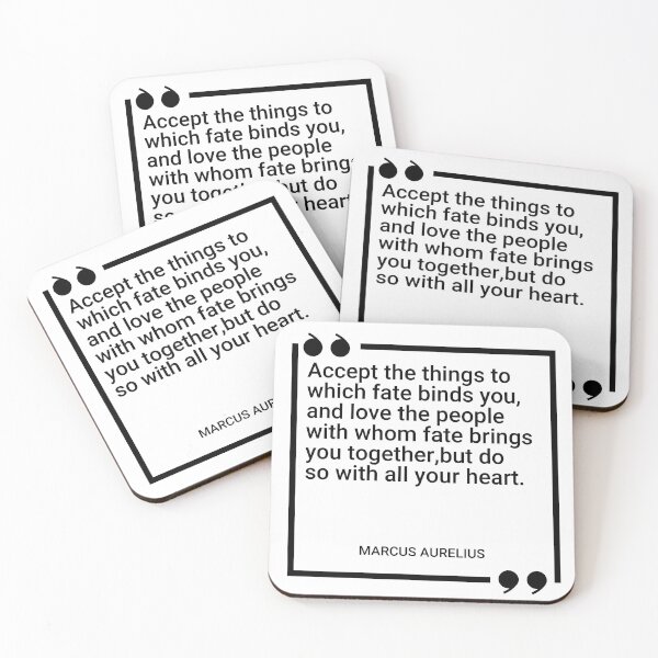 Item preview, Marcus Aurelius - Accept the things to which fate binds you, and love the people with whom fate brings you together,but do so with all your heart. designed and sold by SocraticQuotes.