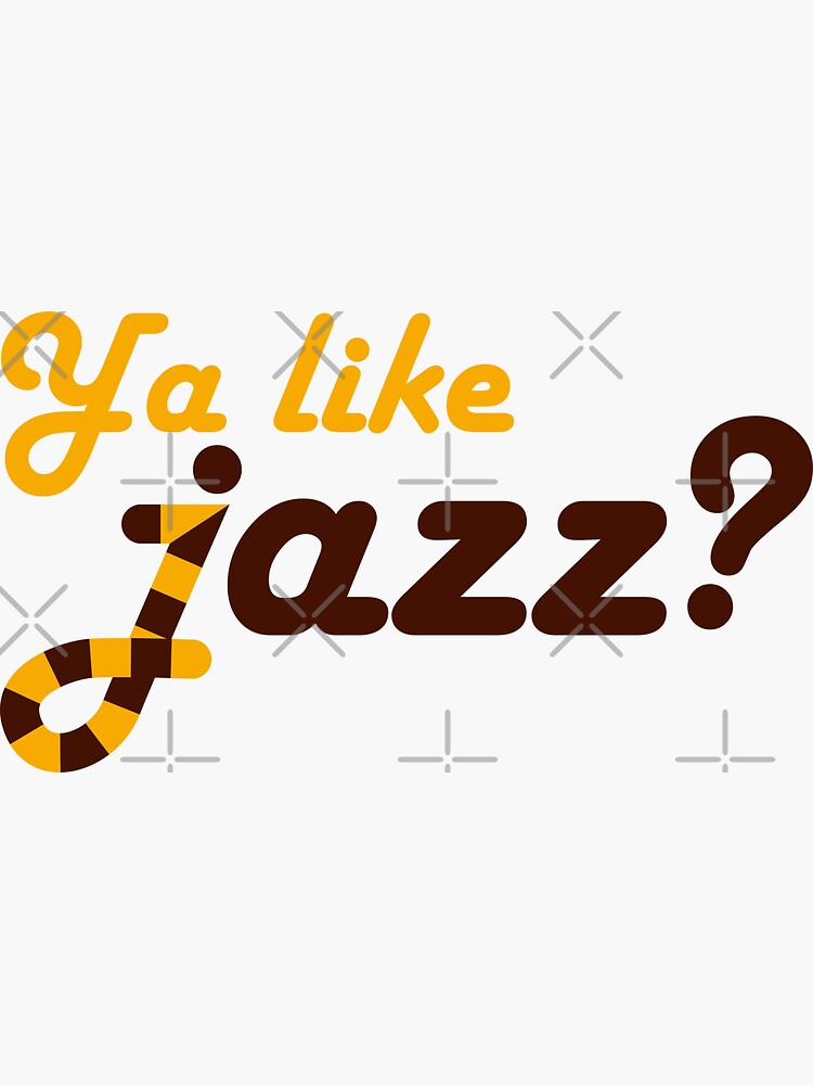 "ya like jazz" Sticker for Sale by Evstigneev | Redbubble