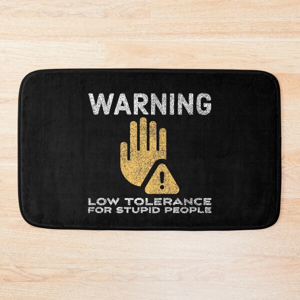 Item preview, Warning, Low Tolerance For Stupid People designed and sold by OutcastBrain.