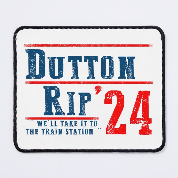 Item preview, Dutton RIP '24 We'll Take It To The Train Station designed and sold by GraphifyArt.