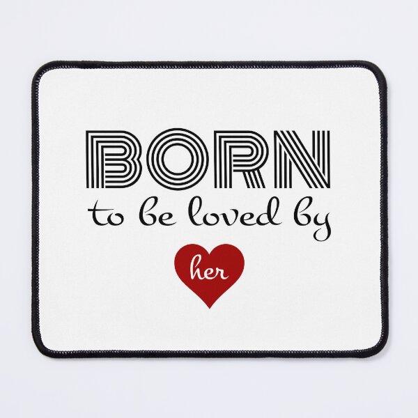 Item preview, Born to be loved by her designed and sold by FashionHeritage.