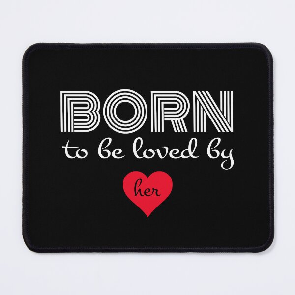Item preview, Born to be loved by her designed and sold by FashionHeritage.