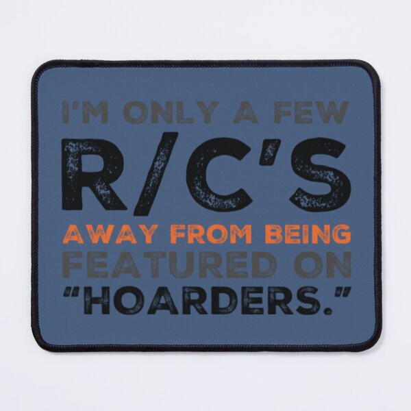Item preview, ONLY A FEW R/C'S FROM HOARDERS designed and sold by Make-My-Fun.