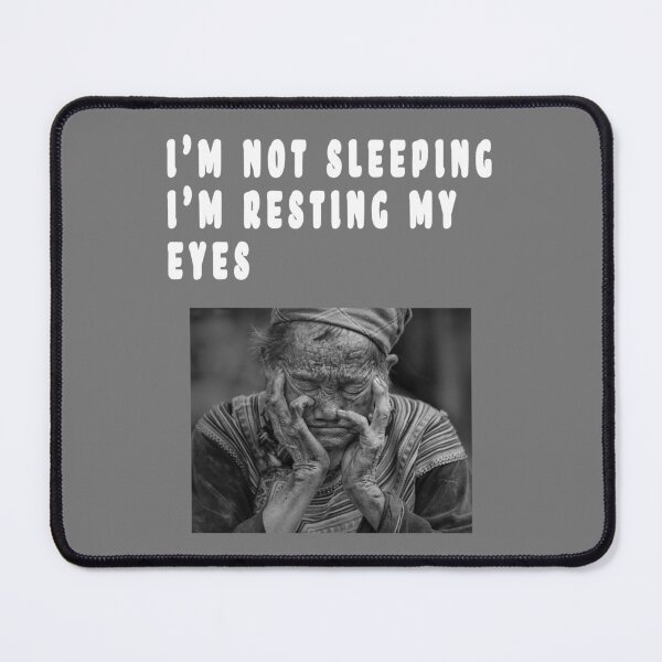 Item preview, I'M NOT SLEEPING, I'M RESTING MY EYES. designed and sold by GOLDFAMILYSHOP.