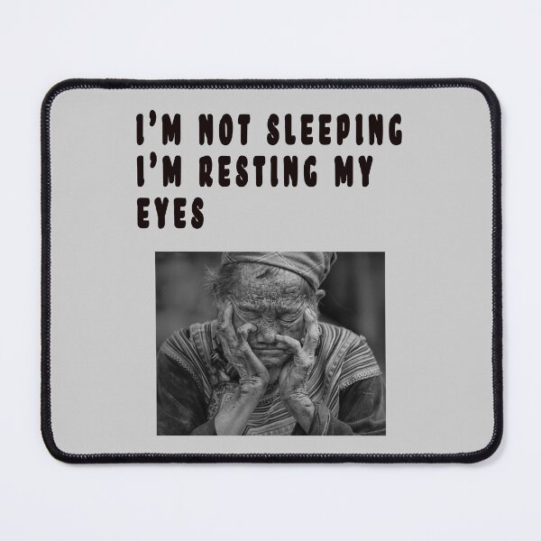 Item preview, I'M NOT SLEEPING, I'M RESTING MY EYES. designed and sold by GOLDFAMILYSHOP.