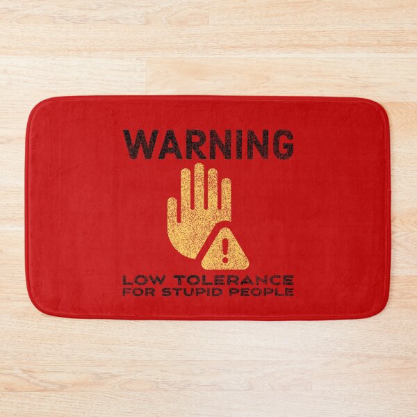 Item preview, Warning, Low Tolerance For Stupid People designed and sold by OutcastBrain.