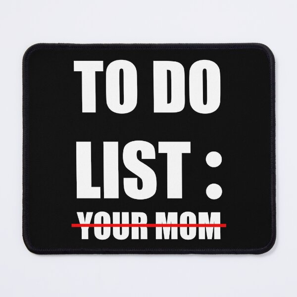 Item preview, To Do List Your Mom designed and sold by UORU.