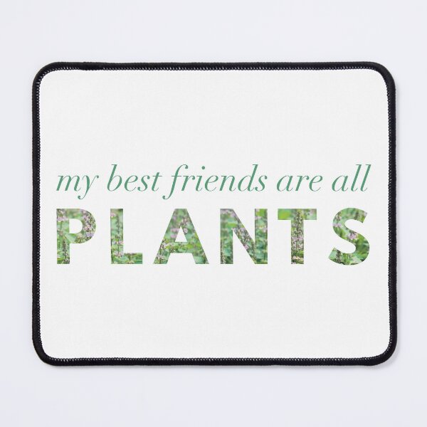 Item preview, My Best Friends Are All Plants - Tulsi / Holy Basil designed and sold by strongpurpose.