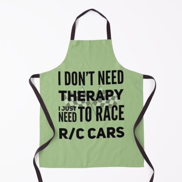 Item preview, I DON'T NEED THERAPY I JUST NEED TO RACE R/C CARS designed and sold by Make-My-Fun.
