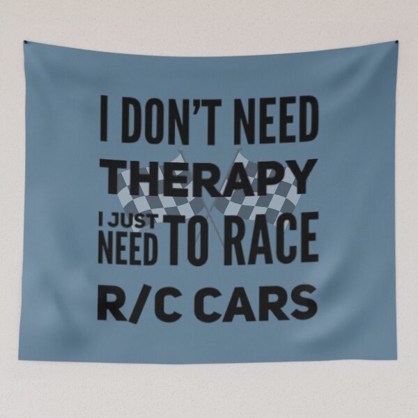 Item preview, I DON'T NEED THERAPY I JUST NEED TO RACE R/C CARS designed and sold by Make-My-Fun.