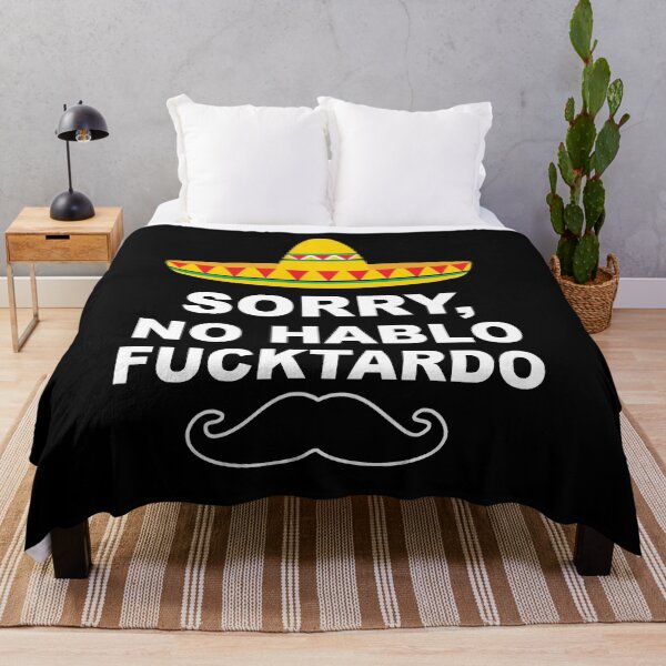 Item preview, Sorry, No Hablo Fucktardo Mexican Funny Cinco De Mayo designed and sold by Draculaura2009.