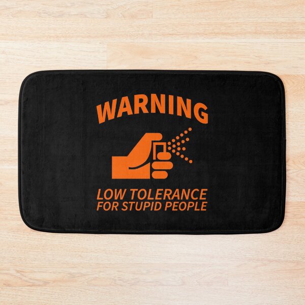 Item preview, Warning, Low Tolerance For Stupid People designed and sold by OutcastBrain.