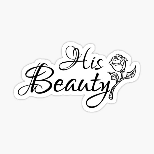 His Beauty Sticker By Regnodisney Redbubble