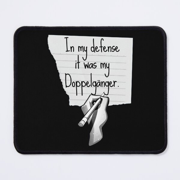 Item preview, In my defense, it was my Doppelganger - Funny Design designed and sold by GoPublicTeam.