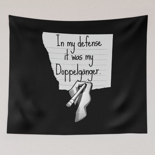 Item preview, In my defense, it was my Doppelganger - Funny Design designed and sold by GoPublicTeam.