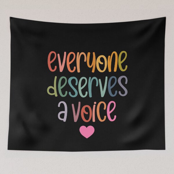Item preview, Everyone Deserves A Voice designed and sold by MystroDesigns.