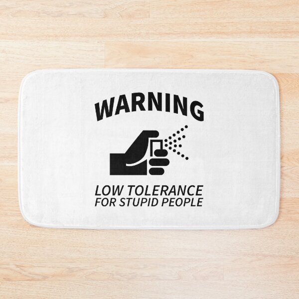 Item preview, Warning, Low Tolerance For Stupid People designed and sold by OutcastBrain.