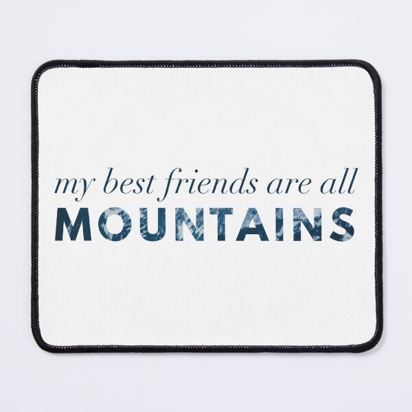 Item preview, My Best Friends Are All Mountains designed and sold by strongpurpose.