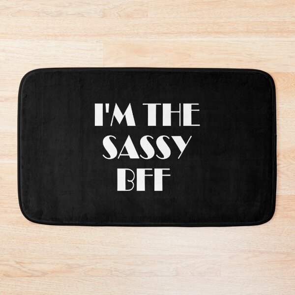 Item preview, inspiration feminist I'm the sassy bff feminism gift for her Funny sarcastic Rude Offensive saying, designed and sold by joygift369.