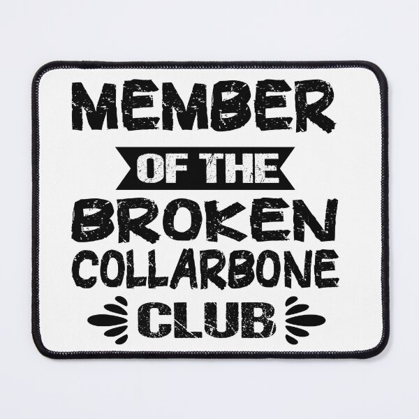 Item preview, MEMBER OF THE BROKEN COLLARBONE CLUB designed and sold by KHABIRITI.