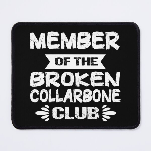 Item preview, MEMBER OF THE BROKEN COLLARBONE CLUB designed and sold by KHABIRITI.