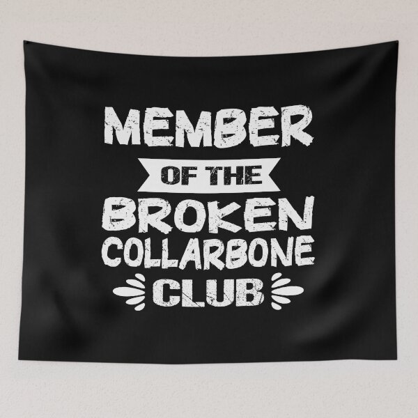 Item preview, MEMBER OF THE BROKEN COLLARBONE CLUB designed and sold by KHABIRITI.