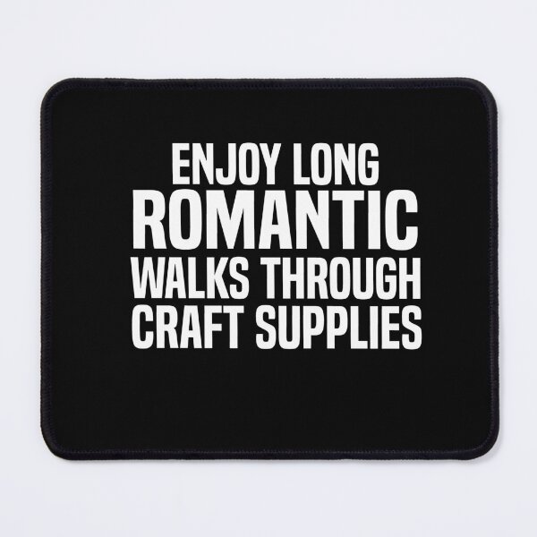 Item preview, Enjoy Long Romantic Walks Through The Craft Supplies designed and sold by melshirt-shop.