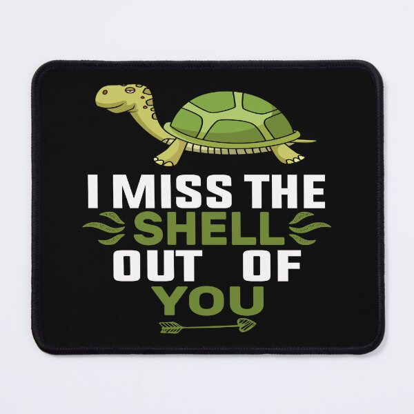 Item preview, I Miss the Shell out of You, Turtle designed and sold by KHABIRITI.