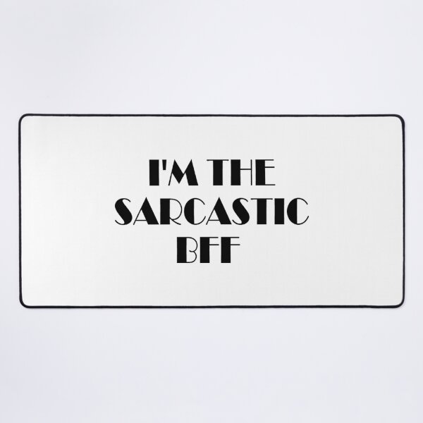 Item preview, funny friends inspiration feminist I'm the sarcastic bff feminism gift for her Funny sarcastic Rude Offensive saying, designed and sold by joygift369.