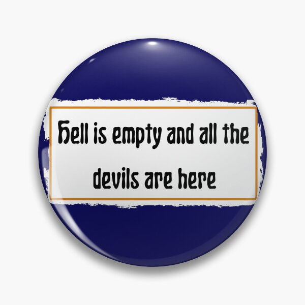 Item preview, "Hell Is Empty And All The Devils Are Here" designed and sold by artistoutfitter.