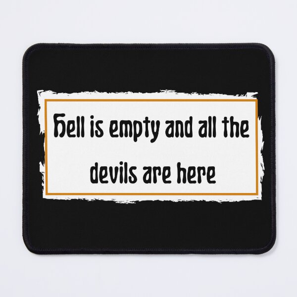 Item preview, "Hell Is Empty And All The Devils Are Here" designed and sold by artistoutfitter.