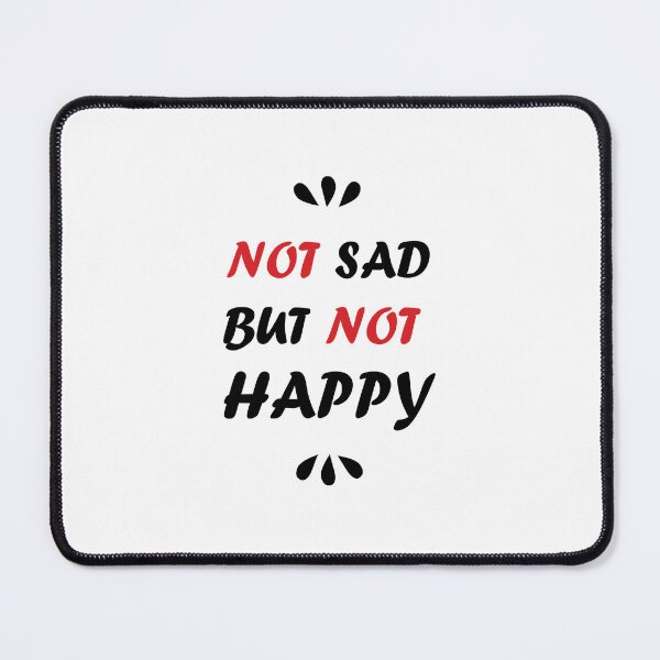 Item preview, NOT SAD BUT NOT HAPPY designed and sold by arthemdesign.