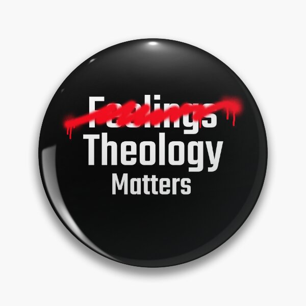 Item preview, Theology over feelings Matters designed and sold by Patrick Chastain.