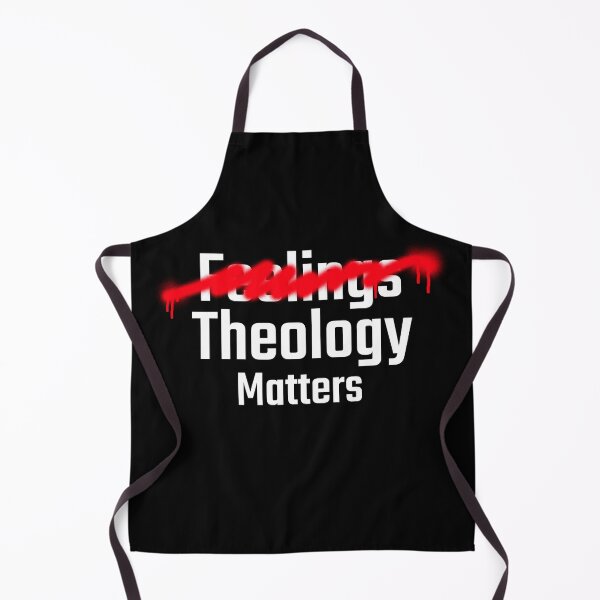 Item preview, Theology over feelings Matters designed and sold by Patrick Chastain.