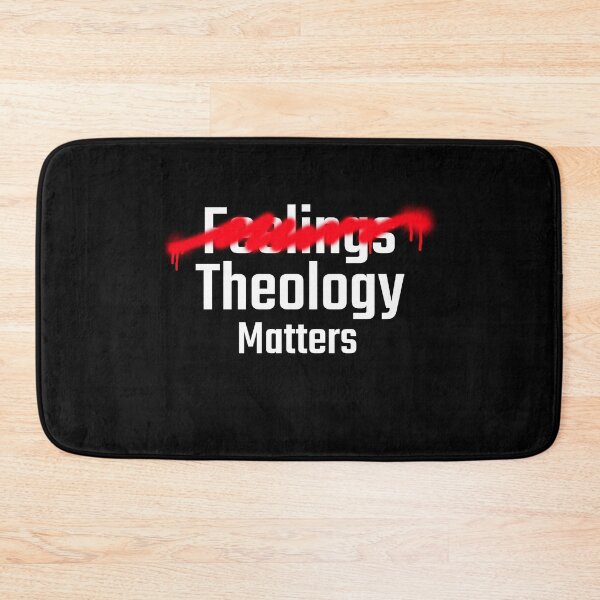 Item preview, Theology over feelings Matters designed and sold by Patrick Chastain.