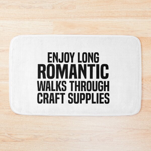 Item preview, Enjoy Long Romantic Walks Through The Craft Supplies designed and sold by melshirt-shop.